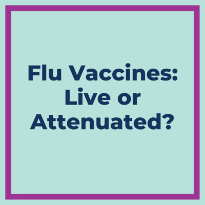 text reading 'flu vaccines live or attenuated'