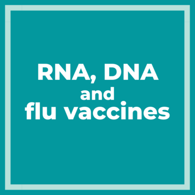 text reading 'rna, dna and flu vaccines'
